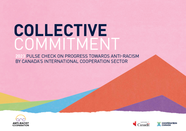 ARC Hub Collective Commitment: 2023 PULSE CHECK ON PROGRESS TOWARDS ANTI-RACISM BY CANADA’S INTERNATIONAL COOPERATION SECTOR